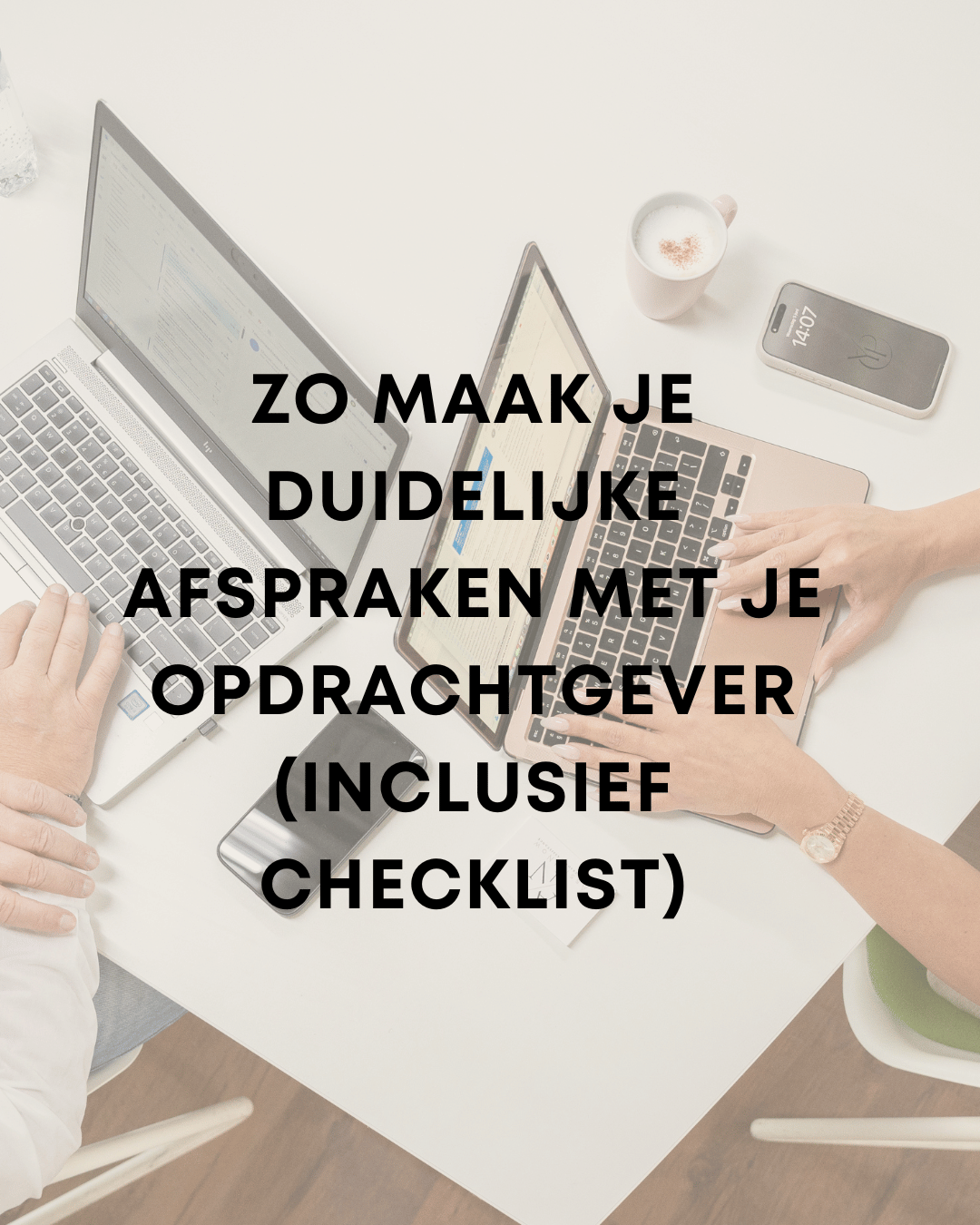 Zo maak je duidelijke afspraken met je opdrachtgever (inclusief checklist)